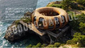 Diseño de Agrojarditectura y casas autosuficientes por Carolina Gardiol